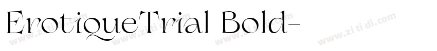 ErotiqueTrial Bold字体转换 ErotiqueTrial Bold字体转换